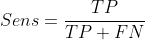 \frac{TP}{TP + FN}